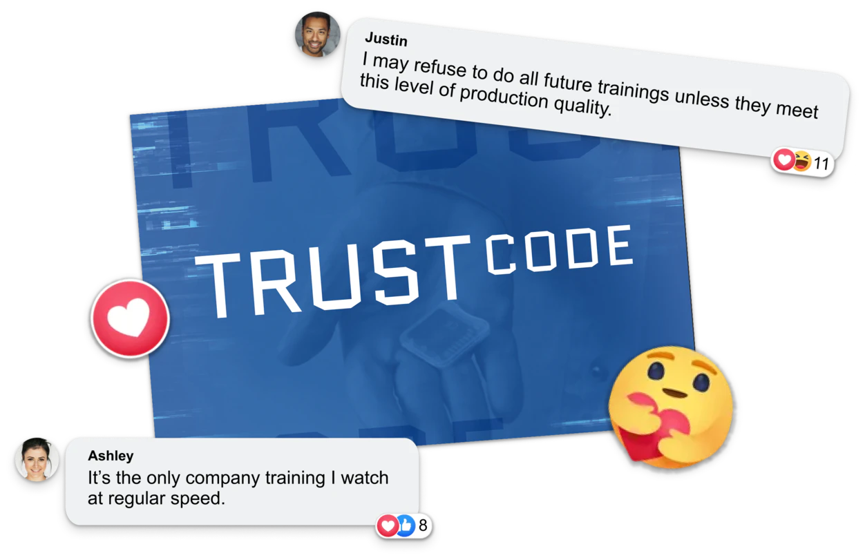 Collage of stills from the TRUSTCODE training series with social-style reactions. Justin: &ldquo;I may refuse to do all future trainings unless they meet this level of production quality.&rdquo; Ashley: &ldquo;It&rsquo;s the only company training I watch at regular speed.&rdquo;